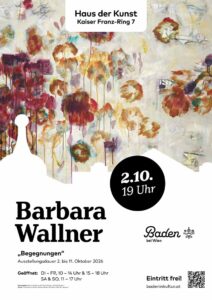 Ausstellung: Begegnungen, 2.-11. Oktober 2026, Baden bei Wien, Haus der Kunst